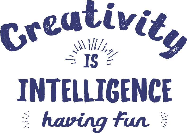 Hand lettered artwork reading, Creativity is intelligence having fun.